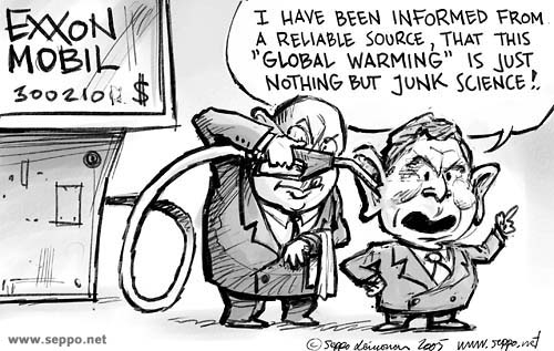 A cartoon in which an oilman with a gas pump pumps gas into George W. Bush's ear as he says, "I have been informed from a reliable source that this 'global warming' is just nothing but junk science!"